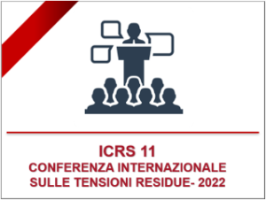ICRS 11 - Undicesima edizione della Conferenza Internazionale sulle Tensioni Residue
